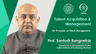 Lecture 12 : Six principles of Talent Management