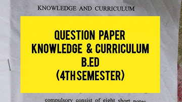 Knowledge & Curriculum ||B.ED 4th semester question paper 2023||HPU|SPU ||previous year paper