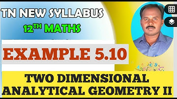 EXAMPLE 5.10 |CLASS 12 MATHS | TWO DIMENSIONAL ANALYTICAL GEOMETRY II  | CHAPTER 5 | 12 MATHS