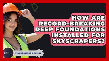 How Are Record-breaking Deep Foundations Installed For Skyscrapers? - Civil Engineering Explained