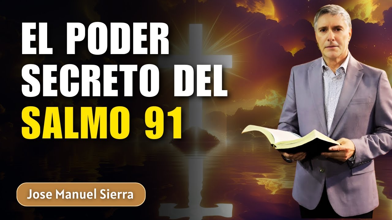 Pastor Jose Manuel Sierra - El Salmo 91 Es La Respuesta Para Todo Miedo ...