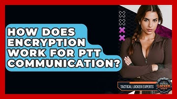How Does Encryption Work For PTT Communication? - Tactical Locker Experts