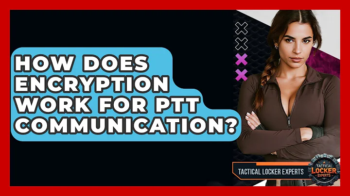 How Does Encryption Work For PTT Communication? - Tactical Locker Experts