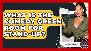 What Is The Comedy Green Room For Stand-up? - Open Mic Manual