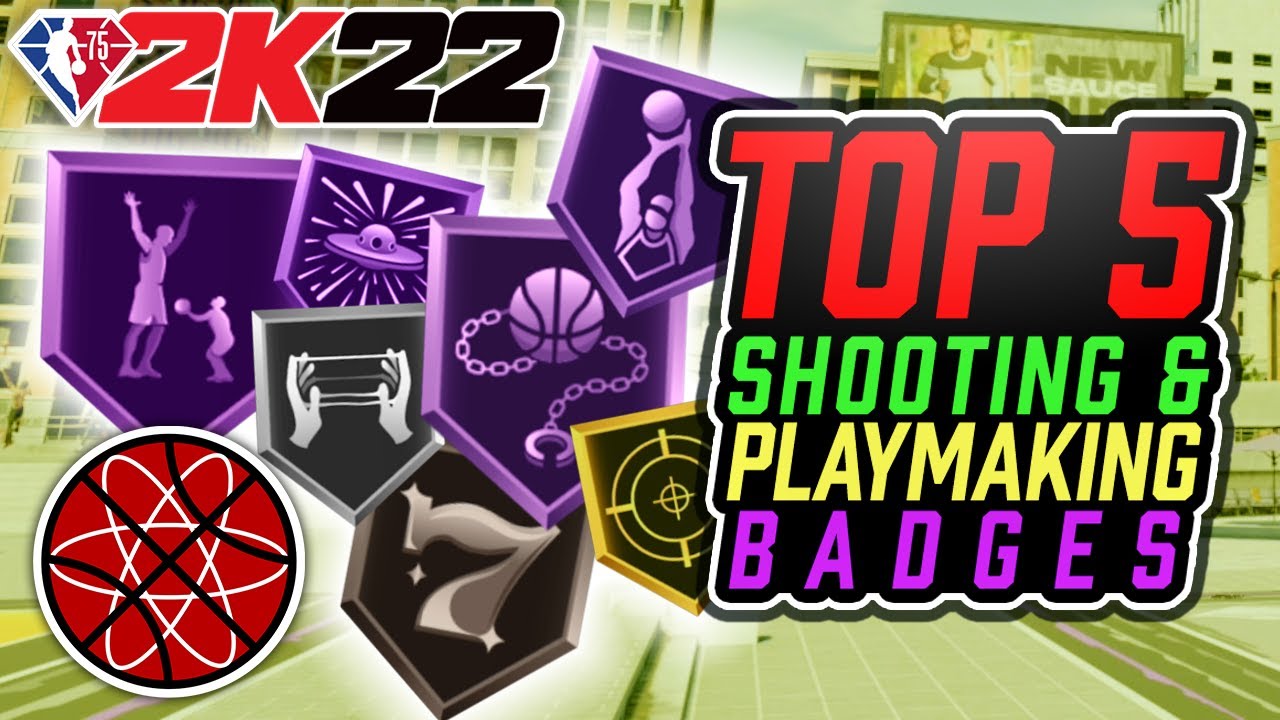 NBA 2K22 Top 5 Shooting Badges + Playmaking Badges Boost Your