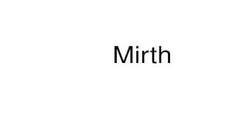 How to pronounce Mirth