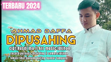 LAGU LAMPUNG TERBARU 2024||DIPUSAHING-AHMAD DAFFA||CIPT:RUSDI MU||ARR MUSIC:IDIJHON