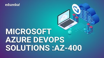 Microsoft Azure DevOps Solutions:  AZ-400 | Azure DevOps Online Training | Edureka