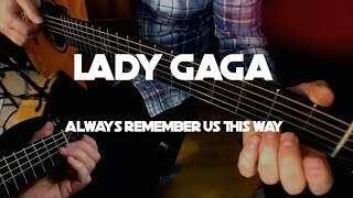 Kelly Valleau - Always Remember Us This Way (Lady Gaga) - Fingerstyle Guitar chords