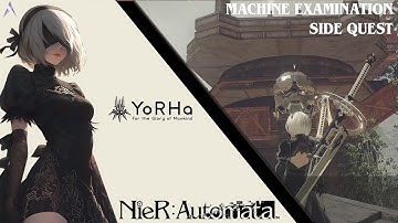 Nier Automata - Machine Examination Side Quest