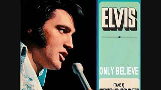 Elvis Presley - Only Believe (take 4, unedited undubbed master)