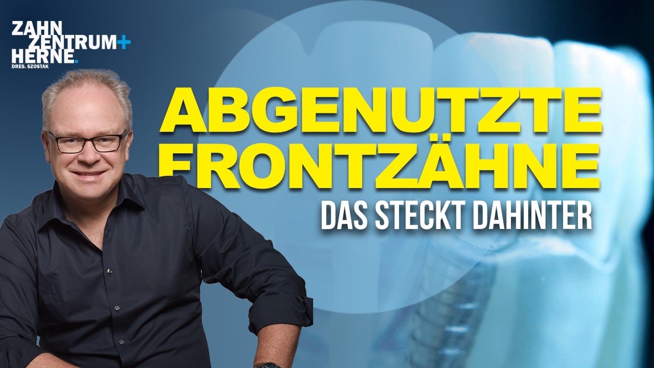 Abgenutzte Frontzähne: Warum sie entstehen und was jetzt wichtig ist