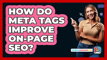How Do Meta Tags Improve On-Page SEO? - SearchEnginesHub.com