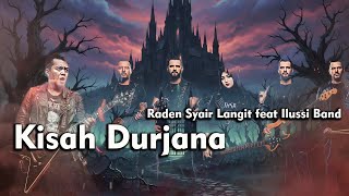 Raden Syair Langit feat Ilussi Band - Kisah Durjana (Rock Version)