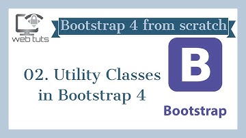 03. Utility Classes in Bootstrap 4