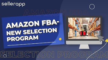 Amazon FBA New Selection Program - Get Free Monthly Storage and Removals for Your FBA Business