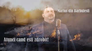Marius din Barbulesti - Atunci cand esti zdrobit! (💥 Nou 💥) Muzica crestina 2022