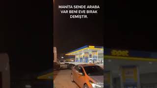 Mani̇ta Sende Araba Var Beni̇ Eve Birak Demi̇şti̇r.