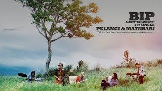 BIP - Pelangi dan Matahari (Official Music Video)