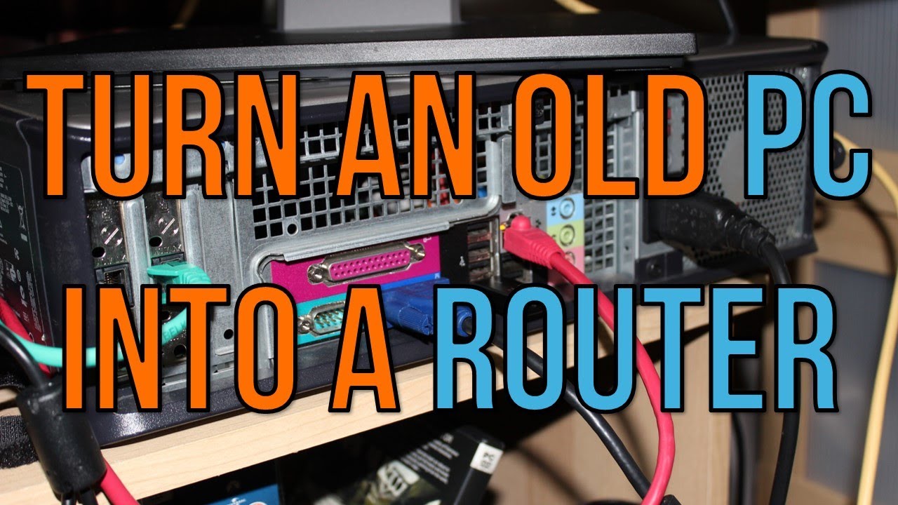 Turn an old PC into a router - YouTube