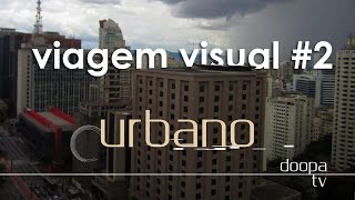 Doopatv Viagem Visual Ep. 2 Urbano