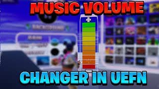 MUSIC VOLUME CHANGER in Fortnite Creative (UEFN)