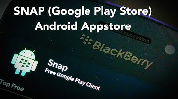 How to sideload/install SNAP (Google Play Store) for BlackBerry Z10/Q10/Z30/Q5/Z3/Classic/Leap
