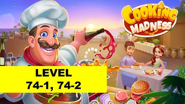 Cooking Madness Level 74-1, 74-2 Walkthrough