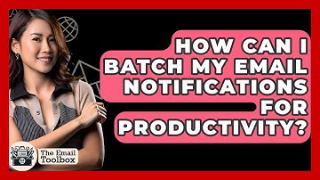 How Can I Batch My Email Notifications For Productivity? - TheEmailToolbox.com