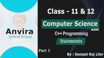 Class 11th & 12th | Computer Science | Statements ( C++ ) | 2021 | By Sampat Raj Liler