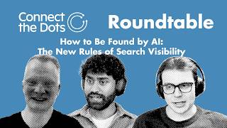 CTD ROUNDTABLE EP #07 | Being Found in the Era of LLMs: New Visibility Rules for Every Business