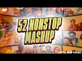 52 Nonstop Mega Mashup - 2022 | Dj Avi | Sukhen Visual | Super Hit Songs Collection 2022