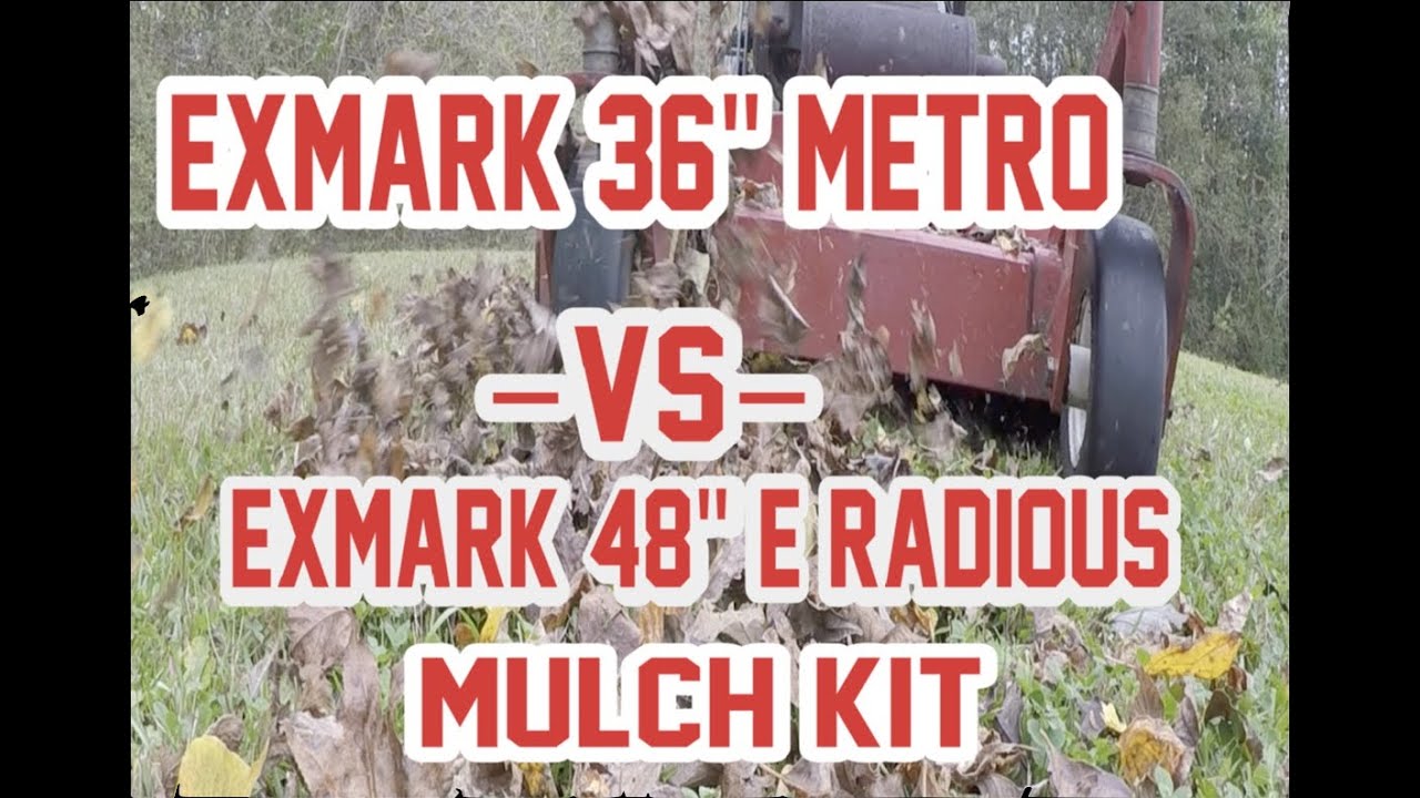 Does the Exmark 36" Metro Mulch Leaves Better than The Exmark E Radious