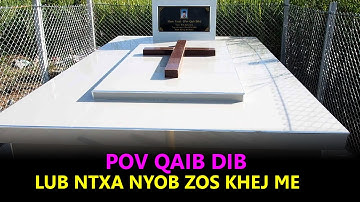 Saib Pov Qaib Dib lub ntxa nyob zos khej me..