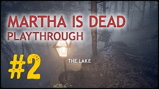 Martha is Dead | Chapter #2 The Lake | Playthrough