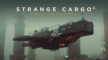 STRANGE CARGO 04 / Dark industrial space music
