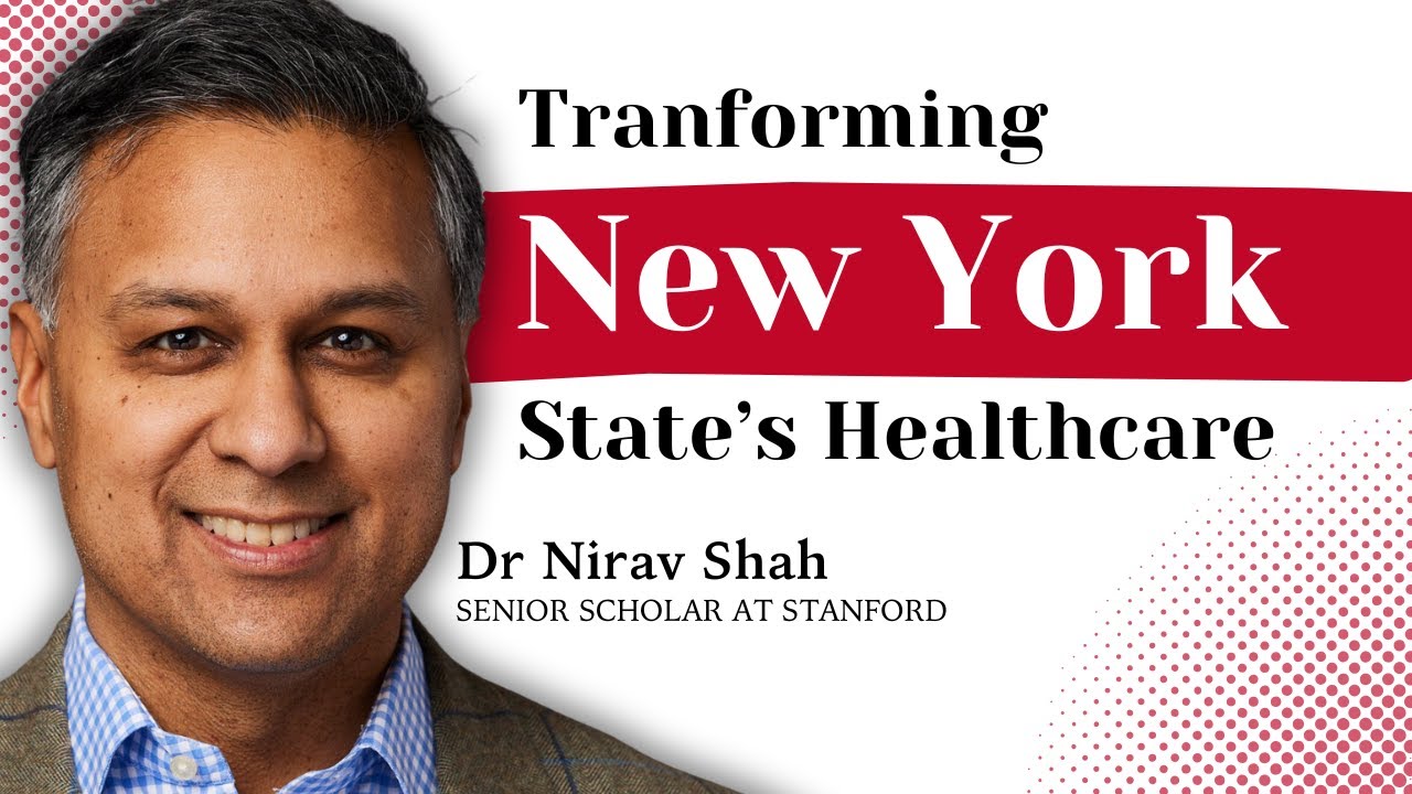 From State Health Commissioner to Silicon Valley: Dr. Nirav Shah on Healthcare Leadership