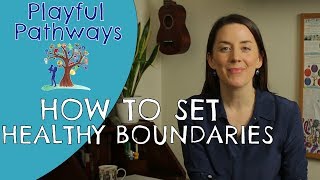 BOUNDARIES & DISCIPLINE: How to set healthy boundaries for your children