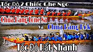 2 Chiếc | Ghe Ngo Chùa Bâng Tone Sa vs Chùa Bâng Kók So Kè Trên Sông Maspero