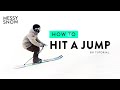 How to hit a jump // MessySnow