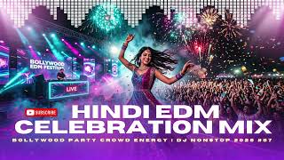 Hindi Edm Celebration Mix  Bollywood Party Crowd Energy  Dj Nonstop 2026 87