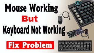 Mouse Working but keyboard Not Working | How to Solve Keyboard Not Working Problem | 2023