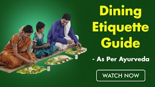 Table Manners - The Ultimate Guide to Dining Etiquette | Ayurvedic Principles of Eating Foods