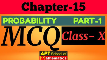 PROBABILITY Class- 10 | MCQs with Answers | Latest CBSE Pattern | APT SCHOOL OF MATHEMATICS