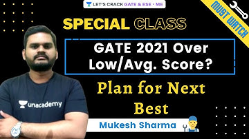 GATE 2021 Over - Low/Avg. Score? Plan for Next Best | Mukesh Sharma