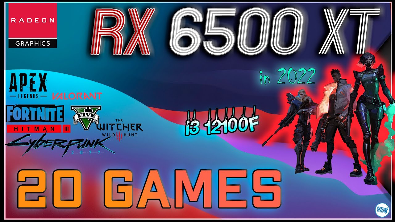 RX 6500 XT in 20 Games on i3 12100F | in 2022 - YouTube