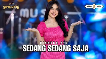 YANG SEDANG SEDANG SAJA - DIANDRA AYU - SIMPATIK MUSIC