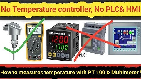 No temperature controller, No PLC & HMI, How to measure temperature with PT100 & Multimeter???