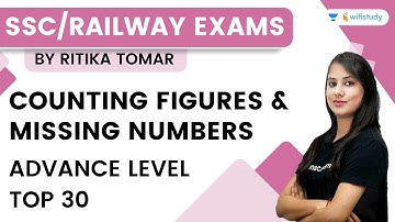 Counting Figures & Missing Numbers | Advanced Level | Railway/SSC Exams | Ritika Ma