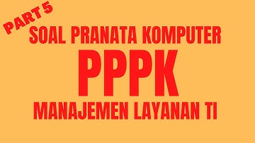 soal pppk pranata komputer Manajemen Layanan TI part 5